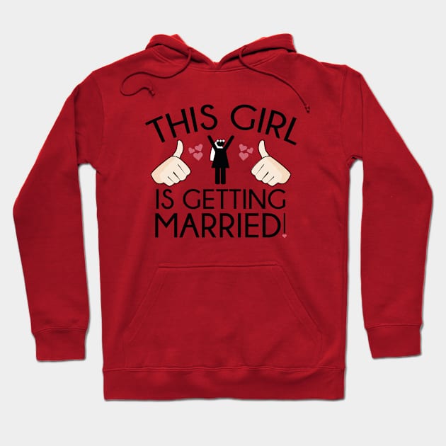 This Girl Is Getting Married Hoodie by VectorPlanet